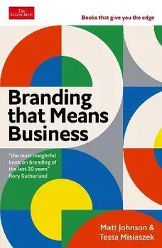 Branding that Means Business. Economist Edge: books that give you the edge, Main, Paperback/Tessa Misiaszek