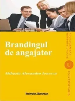 Brandingul de angajator/Mihaela Alexandra Ionescu
