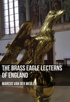 Brass Eagle Lecterns of England, Paperback/Marcus Meulen