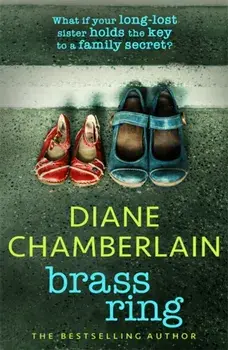 Brass Ring: a gripping emotional page-turner about two sisters from the bestselling author, Paperback/Diane Chamberlain