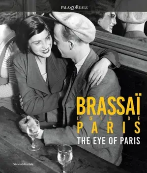 Brassai. The Eye of Paris, Hardback/***