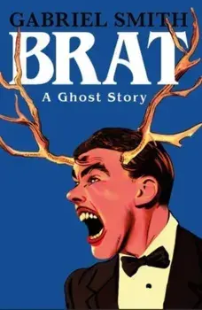 BRAT. A Ghost Story, Hardback/Gabriel Smith
