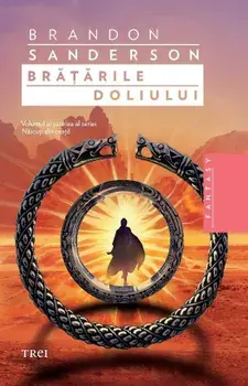Bratarile doliului. Volumul al saselea al seriei Nascuti din ceata/Brandon Sanderson
