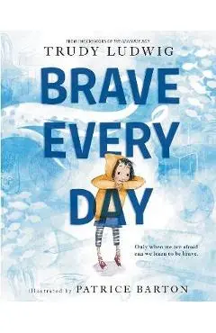 Brave Every Day - Trudy Ludwig