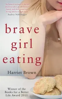 Brave Girl Eating. The inspirational true story of one family's battle with anorexia, Paperback/Harriet Brown