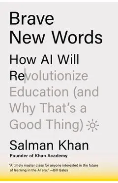 Brave New Words: How AI Will Revolutionize Education (and Why That's a Good Thing) - Salman Khan