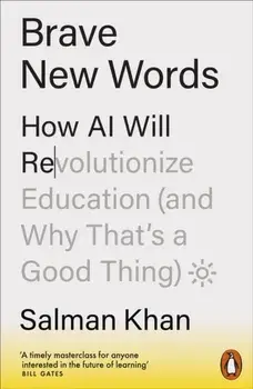Brave New Words. How AI Will Revolutionize Education (and Why That’s a Good Thing), Paperback/Salman Khan