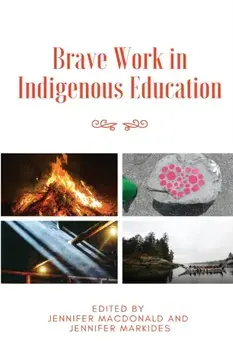 Brave Work in Indigenous Education, Paperback/Jennifer MacDonald
