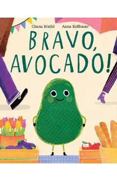 Bravo, Avocado! - Chana Stiefel