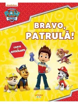 Bravo, patrula! Carte cu autocolante/***