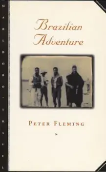 Brazilian Adventure, Paperback/Peter Fleming