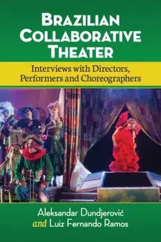 Brazilian Collaborative Theater. Interviews with Directors, Performers and Choreographers, Paperback/Luiz Fernando Ramos