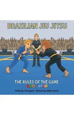 Brazilian Jiu Jitsu - The Rules of the Game - Ana Gloria Yagües Molina
