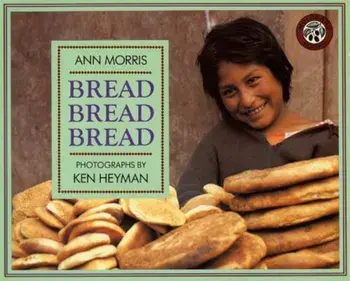 Bread, Bread, Bread, Paperback/Ann Morris