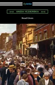 Bread Givers, Paperback/Anzia Yezierska