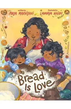 Bread Is Love - Pooja Makhijani