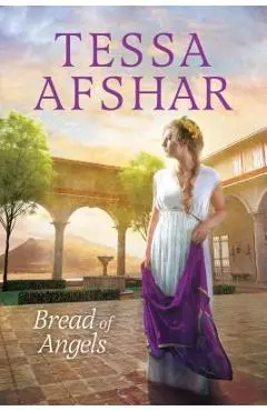 Bread of Angels - Tessa Afshar