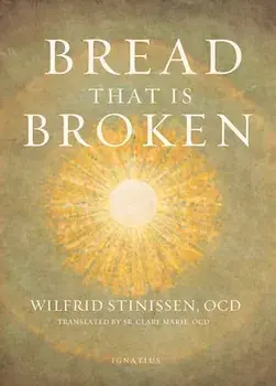 Bread That Is Broken, Paperback/Wilfrid Stinissen