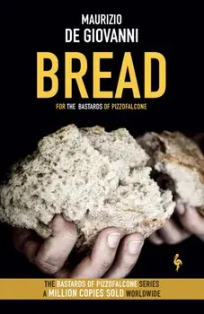 Bread. The Bastards of Pizzofalcone, Paperback/Maurizio De Giovanni