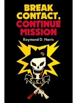 Break Contact—Continue Mission, Hardback/Raymond D Harris