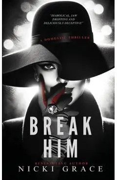 Break Him - Nicki Grace