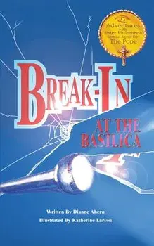 Break-In at the Basilica, Paperback/Dianne Ahern