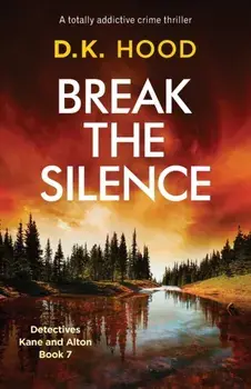 Break the Silence: A totally addictive crime thriller, Paperback/D. K. Hood