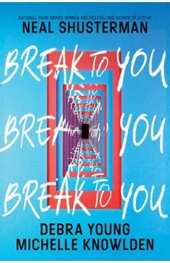 Break to You - Neal Shusterman
