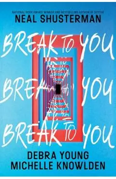 Break to You - Neal Shusterman