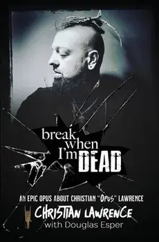 Break When I'm Dead, Paperback/Christian Opus Lawrence