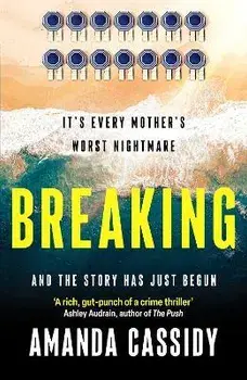 Breaking. A compelling debut from a new voice in Irish crime fiction, Paperback/Amanda Cassidy