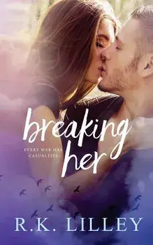 Breaking Her, Paperback/R. K. Lilley