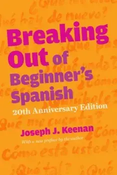 Breaking Out of Beginner's Spanish, Paperback/Joseph J. Keenan