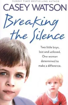 Breaking the Silence - Casey Watson