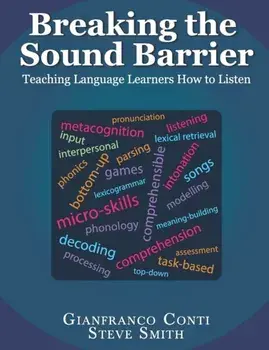 Breaking the Sound Barrier: Teaching Language Learners How to Listen, Paperback/Steve Smith