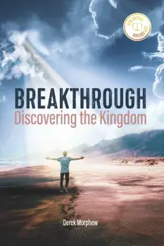 Breakthrough: Discovering the Kingdom, 5th Edition, Paperback/Derek Morphew