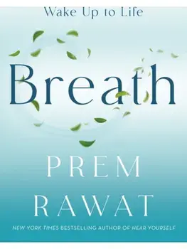 Breath. Wake Up to Life, Hardback/Prem Rawat