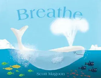 Breathe, Hardcover/Scott Magoon