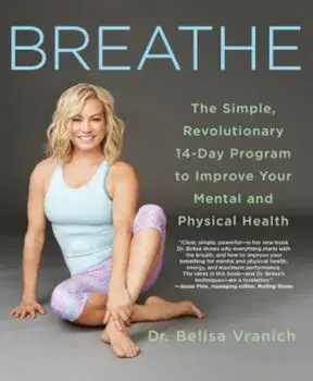 Breathe: The Simple, Revolutionary 14-Day Program to Improve Your Mental and Physical Health, Paperback/Belisa Vranich