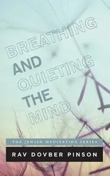 Breathing and Quieting the Mind, Hardcover/Dovber Pinson
