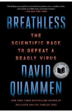 Breathless: The Scientific Race to Defeat a Deadly Virus - David Quammen