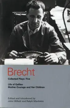 Brecht Collected Plays: 5: Life of Galileo; Mother Courage and Her Children, Paperback/Bertolt Brecht