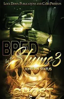 Bred by the Slums 3: King Pin Status, Paperback/Ghost