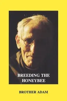 Breeding the Honeybee, Paperback/Adam Brother