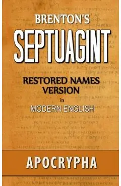 Brenton's Septuagint, Apocrypha, Restored Names Version, Volume 2 - Clinton R. Smith
