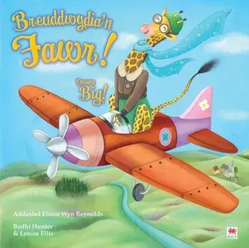 Breuddwydia'n Fawr! / Dream Big!. Bilingual ed, Paperback/Bodhi Hunter