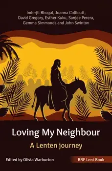 BRF Lent Book: Loving My Neighbour. A Lenten journey, Paperback/John Swinton