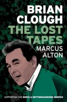 Brian Clough - The Lost Tapes, Paperback/Marcus Alton
