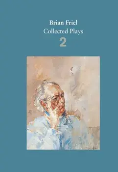 Brian Friel: Collected Plays - Volume 2, Paperback/Brian Friel