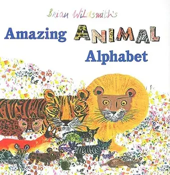 Brian Wildsmith's Amazing Animal Alphabet, Hardcover/Brian Wildsmith